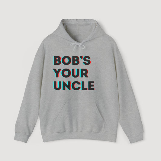 Bob's Your Uncle - Hoodie